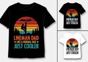 Lineman Dad Like a Normal Dad just Cooler T-Shirt Design