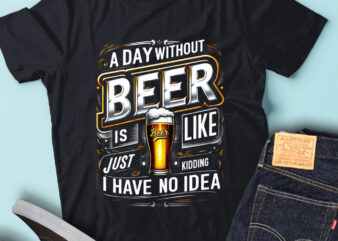 M202 A Day Without Beer Is Like Just Kidding I Have No Idea