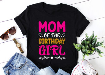 Mom Of The Birthday Girl T-Shirt Design