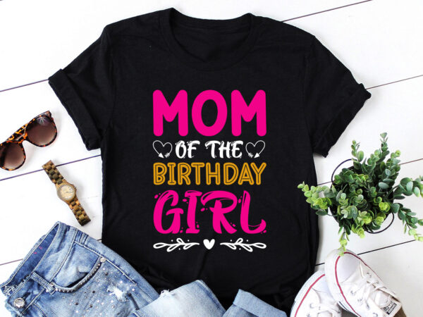 Mom of the birthday girl t-shirt design