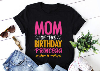 Mom Of The Birthday Princess T-Shirt Design