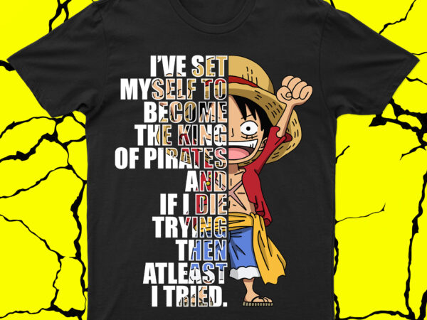 Embrace monkey d. luffy’s spirit with this inspiring quote tee! vector clipart