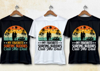 My Favorite Surfing Buddies Call Me Dad T-Shirt Design