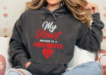 My Heart Belongs To A Firefighter PNG, Mothers Day Png, Firefighter Officer Wife Girlfriend Gifts, Fire Womens T shirt, Fire Mom T shirts