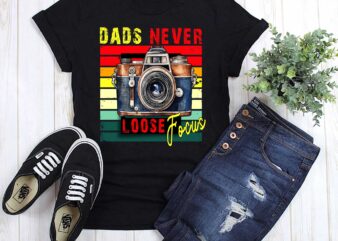 Never Lose Focus Camera Fathers Day Photographer Daddy Papa T-Shirt ltsp