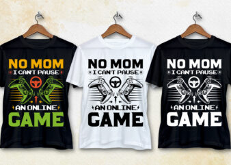 No Mom I Can’t Pause An Online Game T-Shirt Design