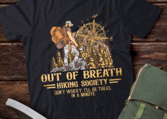 Out of Breath Hiking Society Don_t Worry I_ll Be There In A Minute, Vintage Hiking Retro Lover Shirt ltsp