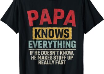 Papa Knows Everything Funny Father’s Day Papa T-Shirt