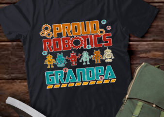 Proud Robotics Grandpa Of A Robotics Engineer Grandfather T-Shirt ltsp