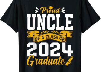 Proud Uncle Of A Class Of 2024 Graduate Senior Graduation T-Shirt