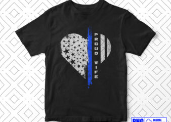 Proud Police Wife Gifts PNG, Thin Blue Line USA Flag with Heart Shape Clipart Sublimation File, Mothers Day Png, Patriotic 4th Of July Png