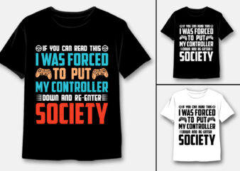 Put my controller down and re-enter society t-shirt design