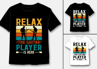 Relax the Guitar Player Is Here Music T-Shirt Design