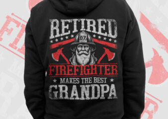 Retired Firefighter Makes The Best Grandpa PNG, Fathers Day Png, Grandad Gifts T shirts Design, Fire Man Thin Red Line Sublimation Clipart