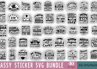Sassy T-shirt bundle 40 designs antisocial SVG bundle Sassy SVG bundle 40 designs antisocial SVG bundle