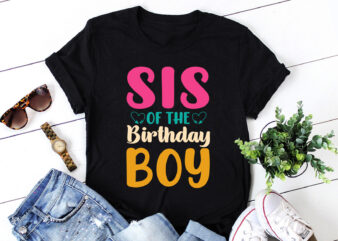 Sis Of The Birthday Boy T-Shirt Design