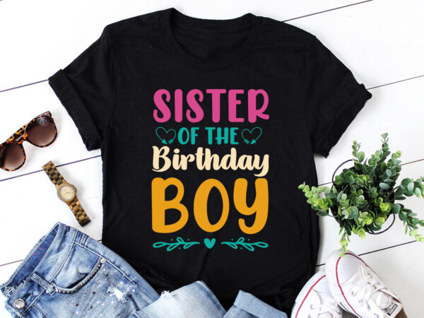 Sister of the birthday boy t-shirt design