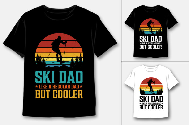 Ski Dad Like a Regular Dad But Cooler T-Shirt Design