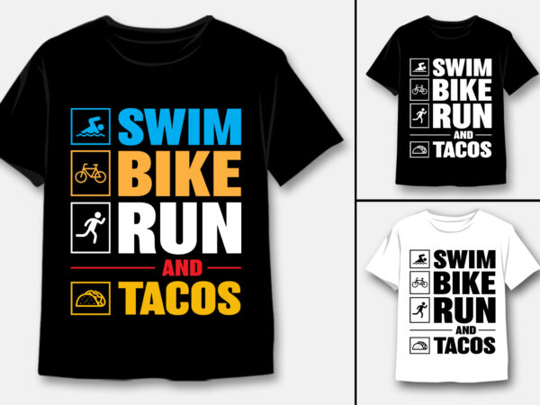 Swim bike run & tacos t-shirt design Swim bike run & tacos t-shirt design