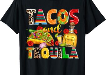 Tacos And Tequila Cinco De Mayo Leopard Funny For Men Women T-Shirt