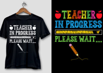 Teacher In Progress Please Wait T-Shirt Design