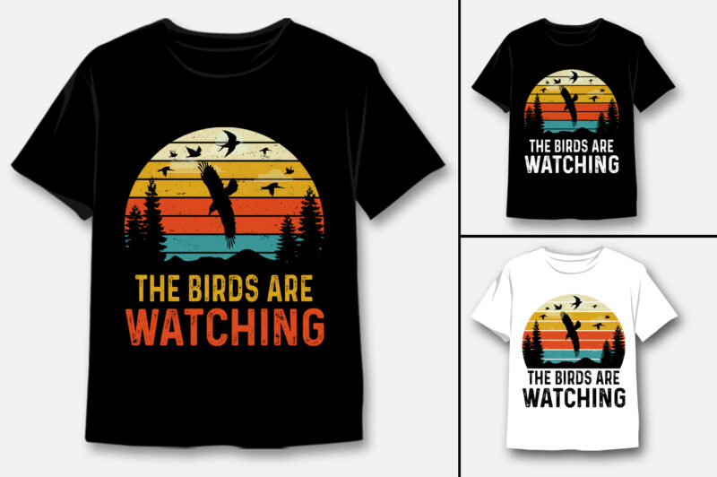 The Birds Are Watching T-Shirt Design