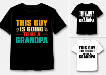 This Guy Is Going to Be A Grandpa T-Shirt Design