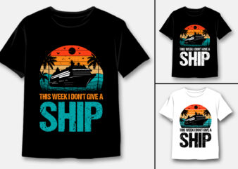 This Week I Don’t Give a Ship T-Shirt Design