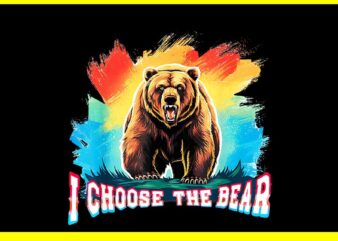 I’d Choose The Bear Tik Tok Trend PNG, Bear Womens Rights PNG