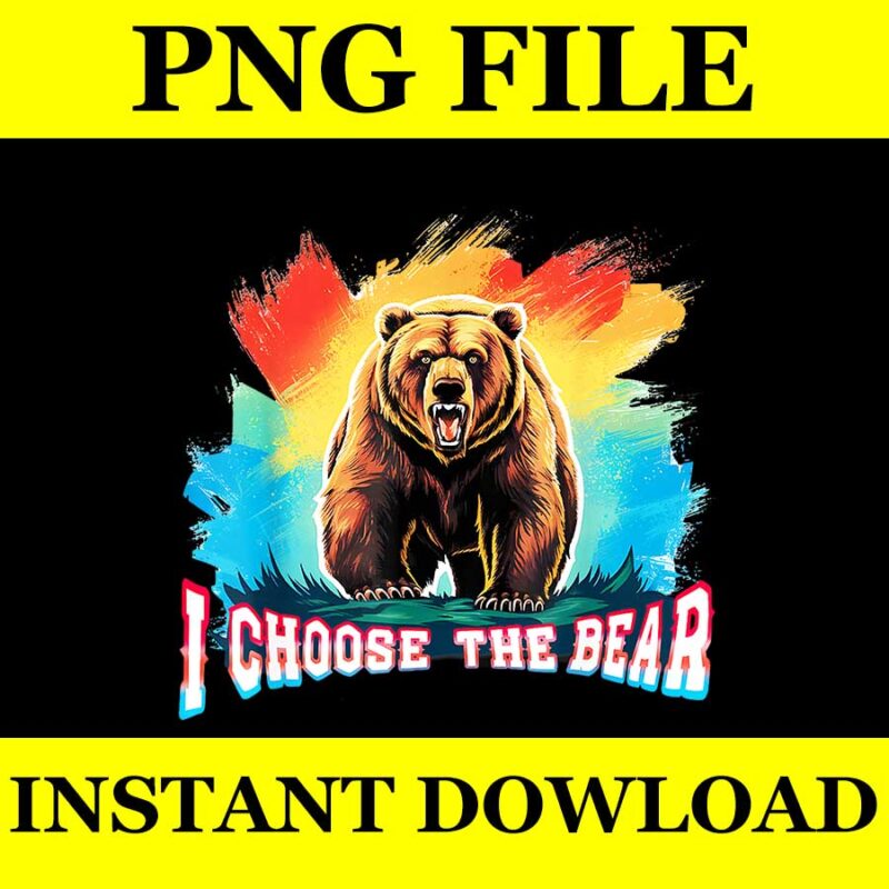 I’d Choose The Bear Tik Tok Trend PNG, Bear Womens Rights PNG