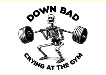 Skeleton Down Bad Crying At The Gym SVG