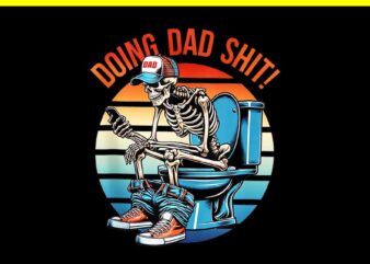 Doing Dad Shit Vintage PNG, Doing Hot Dad Skeleton PNG t shirt vector illustration
