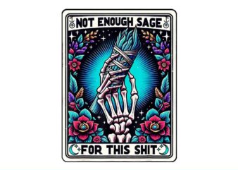 Not Enough Sage For This Tarot Card PNG T shirt vector artwork