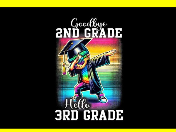 Goodbye 2nd grade hello 3rd grade dabbing boy colorful png t shirt design template Goodbye 2nd grade hello 3rd grade dabbing boy colorful png t shirt design template