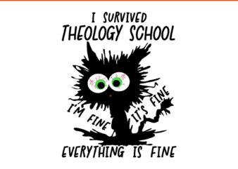 I Survived Theology School It’s Fine I’m Fine Everything Is Fine SVG, Black Cat School SVG