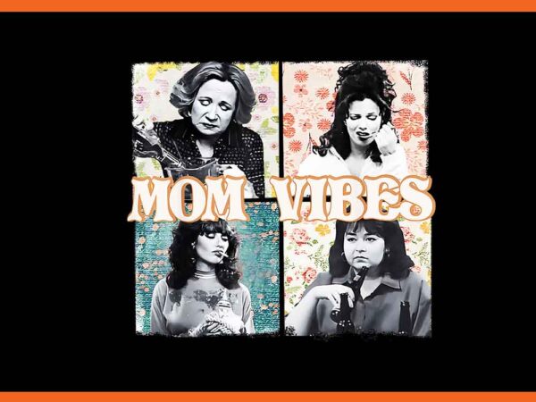 Retro 90s mom vibes sitcom mama png, mom vibes png t shirt design online
