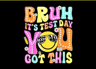 Bruh It’s Test Day You Got This Groovy Testing Staar Day PNG