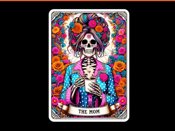 The mom tarot card mystic skeleton png t shirt designs for sale