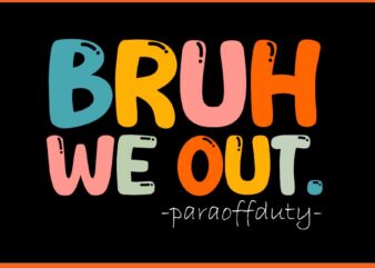 Bruh We Out Paraoffduty SVG