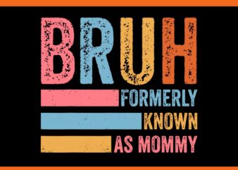 Bruh Formerly Known As Mommy Vintage SVG
