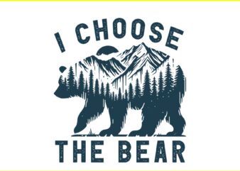 I Choose The Bear SVG, Womens Bear Choice SVG
