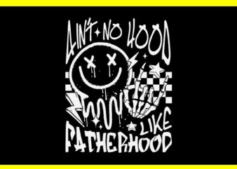 Ain’t No Hood Like Fatherhood Skeleton Dad SVG, Father’s Day SVG