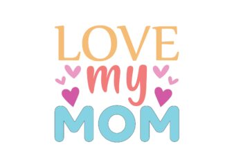 Love My Mom