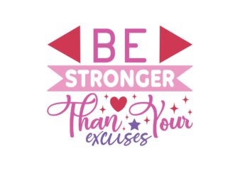 Be Stronger Than Your Excuses