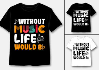 Without music life would be t-shirt design