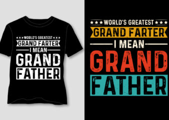 World’s Greatest Grand Farter I Mean Grandfather T-Shirt Design