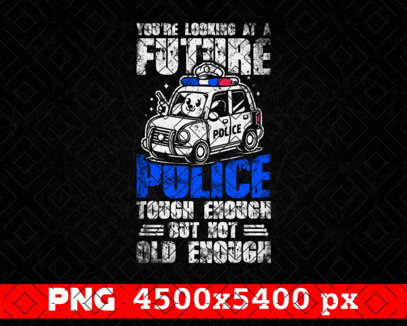 You’re Looking At A Future Police PNG, Fathers Day Png, Gift For Police Son, Thin Blue Line Png Sublimation, Daddy Png, Police Officer Gift