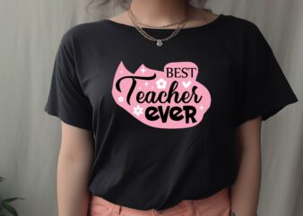 Best Teacher Ever t shirt template