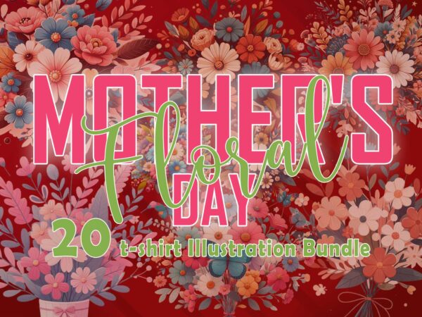 20 flourish mother’s day t-shirt design illustration t-shirt clipart bundle