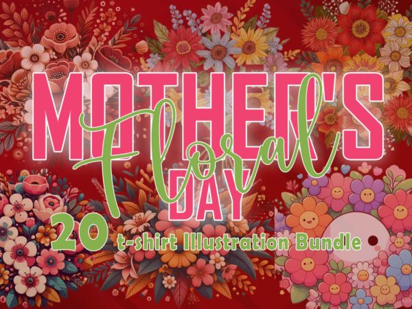 Flourish mother’s day 20 t-shirt illustration clipart bundle crafted for print on demand websites